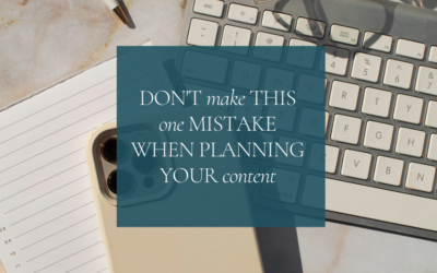 Don’t Make This One Mistake When Planning Your Content