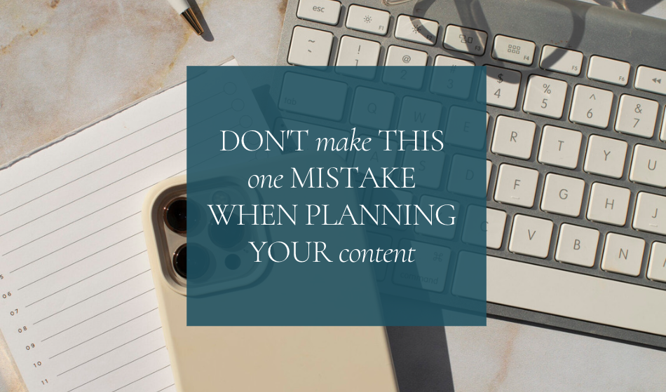 "Don't Make This One Mistake When Planning Your Content" superimposed over a background of a phone and a keyboard